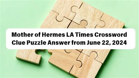 hermes mother crossword|mother of Hermes crossword puzzle.